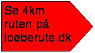 Pentagon: Se 4km 
ruten p loeberute.dk
