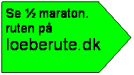 Pentagon: Se  maraton. ruten p loeberute.dk

              http://www.loeberute.dk/ViewRoute.aspx?RuteID=616543 loeberute.dk
